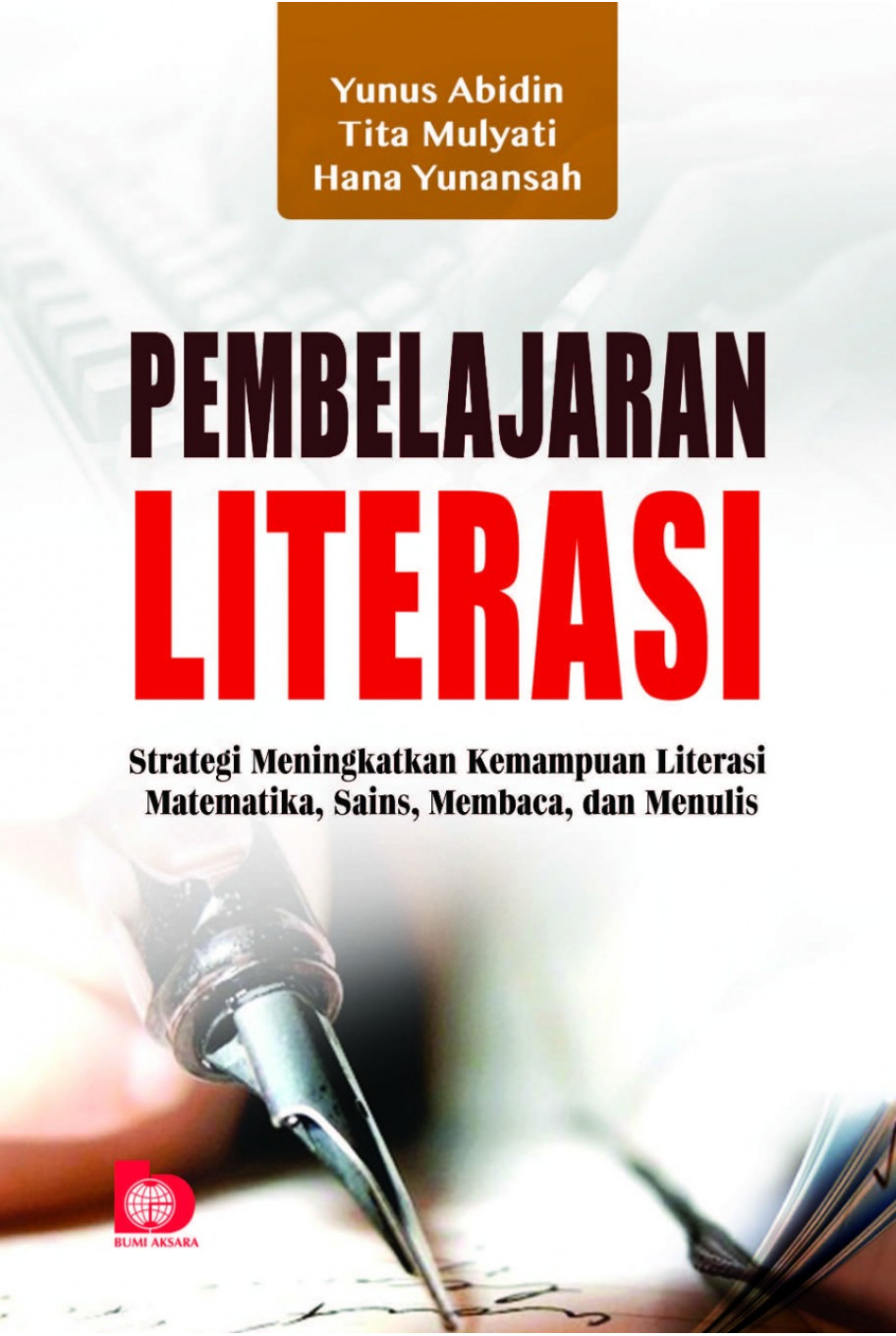 Pembelajaran Literasi: Strategi Meningkatkan Kemampuan Matematika, Sains, Membaca, dan Menulis